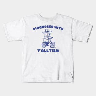 Diagnosed With Y'ALLTISM Kids T-Shirt